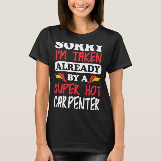 Ehefrau oder Freundin eines Hot Carpenters T-Shirt (Vorderseite)