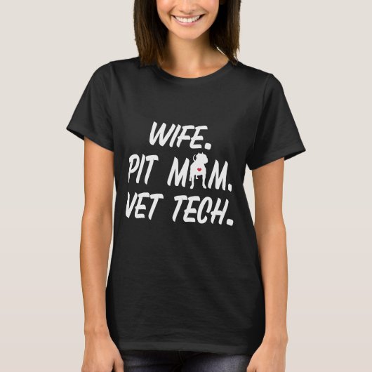 Ehefrau Pit Mama Vet Tech für Pitbull Hunde Eigent T-Shirt (Vorderseite)