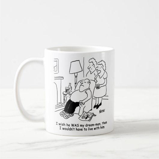 Ehefrau wünscht, Ehemann wäre Traummann. Funny Kaffeetasse (Links)