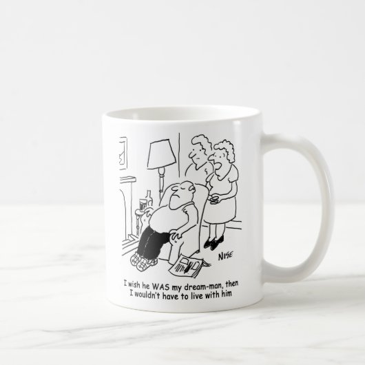Ehefrau wünscht, Ehemann wäre Traummann. Funny Kaffeetasse (Rechts)