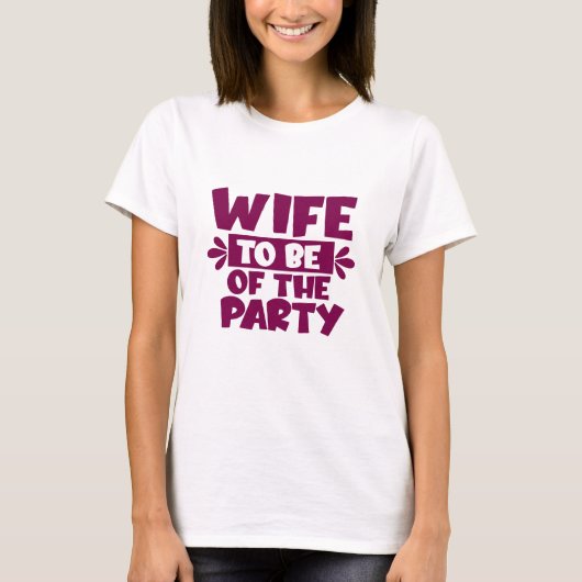 Ehefrau zum Party - Hochzeitstag T - Shirt (Vorderseite)