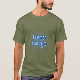 Ehemaliger Embryo T-Shirt