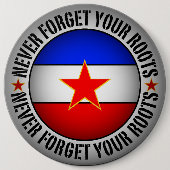 Ehemaliges Jugoslawien - Vergessen Sie Ihre Wurzel Button (Vorderseite)