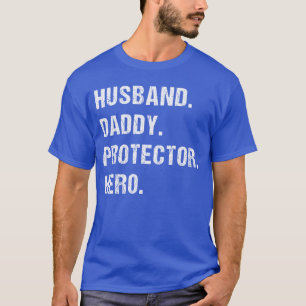 Ehemann Daddy Beschützer Held für Vater Ehefrau Kl T-Shirt