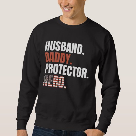 Ehemann Daddy Beschützer Held Stolzer Vater Amerik Sweatshirt (Vorderseite)