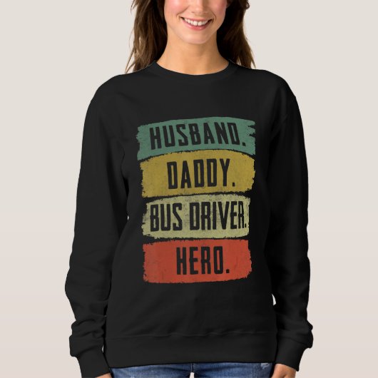Ehemann Daddy Busfahrer Schulbusfahrer Sweatshirt (Vorderseite)