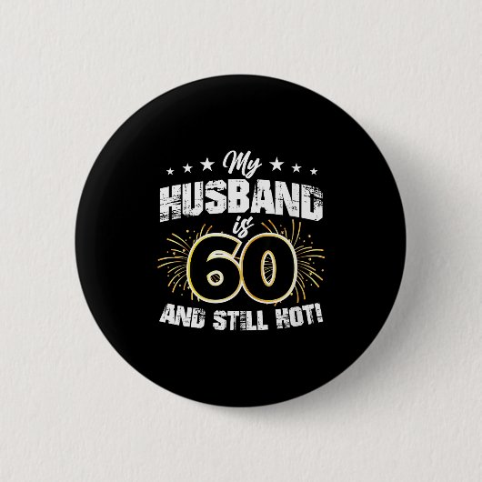 Ehemann der Frau ist 60 und heiß cool 60. Geburtst Button (Vorderseite)