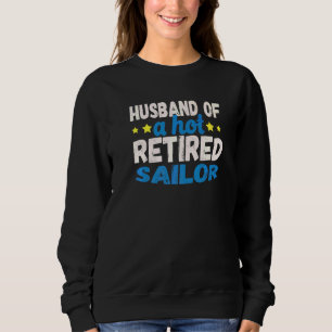 Ehemann einer heißen pensionierten Seeleute   Sweatshirt
