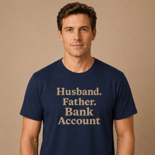 Ehemann. Vater. Bankkonto. T-Shirt