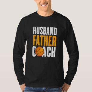 Ehemann Vater Basketballtrainer Dad Basketball Coa T-Shirt