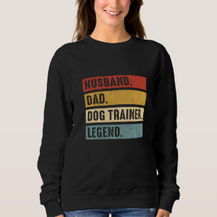 Ehemann Vater Hundetrainer Legende Hundetraining Sweatshirt