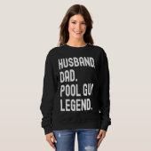 Ehemann Vater Pool-Typ Legende Sweatshirt (Vorne ganz)