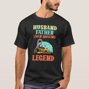 Ehemann Vater Rasenmäh Legende Gärtner Garten T-Shirt