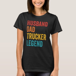 Ehemann Vater Trucker Legende LKW-Fahrer Transpor T-Shirt