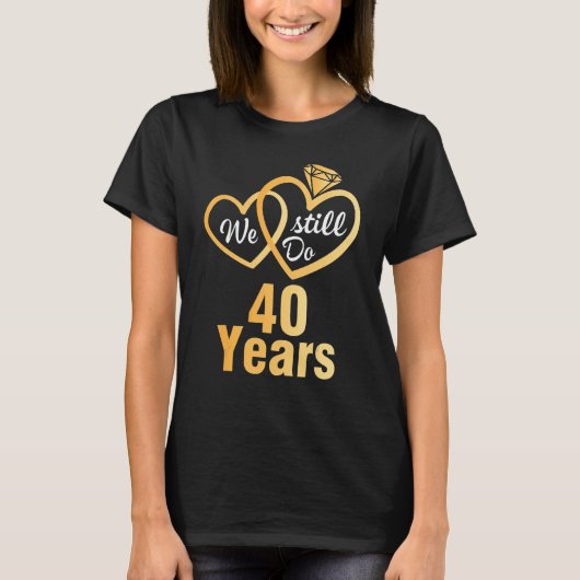 Ehemänner Ehefrau wir noch 40 Jahre Hochzeit Verhe T-Shirt (Vorderseite)