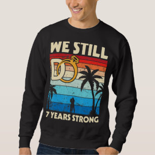 Ehemännisch Ehefrau Hochzeit machen wir noch 7 Jah Sweatshirt