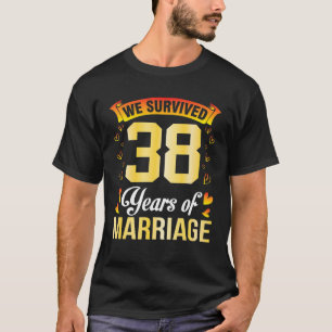 Ehemännische Ehefrau Heiraten wir überlebten 38 Ja T-Shirt