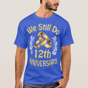 Ehemännische Ehefrau Verheiratet 12 Jahre wir noch T-Shirt