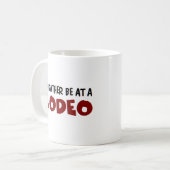 eher am Rodeo teilnehmen Kaffeetasse (Vorderseite Links)