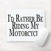 Eher reitet mein Motorrad Mousepad (Mit Mouse)