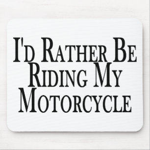 Eher reitet mein Motorrad Mousepad