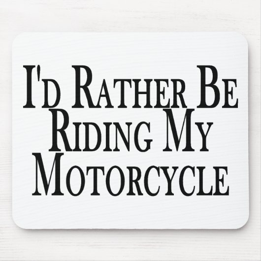Eher reitet mein Motorrad Mousepad (Vorne)