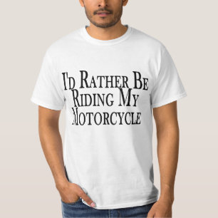Eher reitet mein Motorrad-T-Shirt T-Shirt