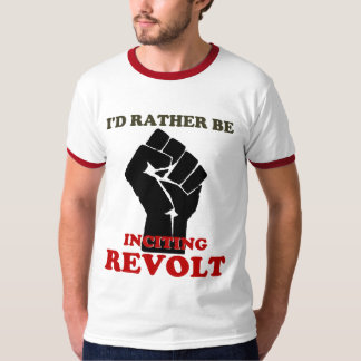 Eher reizt Aufruhr an T-Shirt