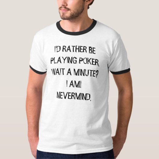 EHER SPIELT POKER T-Shirt (Vorderseite)