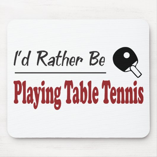 Eher spielt Tischtennis Mousepad (Vorne)
