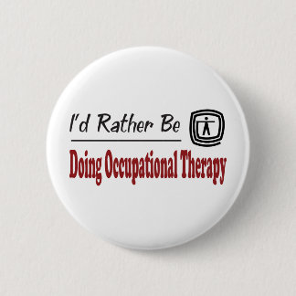 Eher tut Beschäftigungstherapie Button