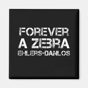 Ehlers-Danlos für immer ein Zebra-Schwarz-Magnet Magnet