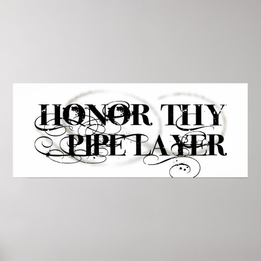 Ehre deine Pipe Layer Poster (Vorne)
