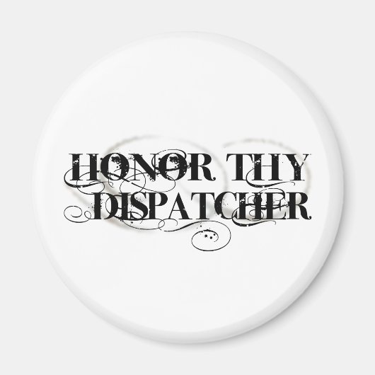 Ehre deinen Dispatcher Magnet (Vorne)