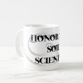 Ehren Sie Thy Boden-Wissenschaftler Kaffeetasse (Vorderseite Links)