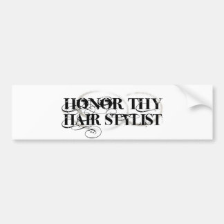Ehren Sie Thy Haar-Stylisten Autoaufkleber