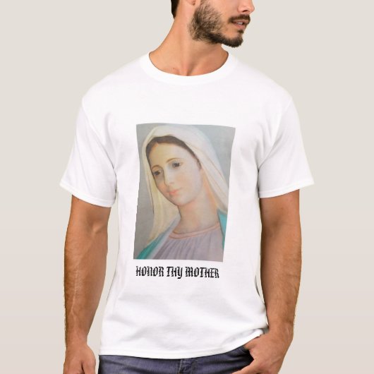 EHREN SIE THY MUTTER T-Shirt (Vorderseite)