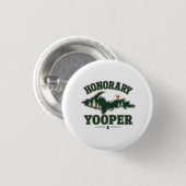 Ehren-Yooper - Oberhalb der Halbinsel Michigan Button (Vorne & Hinten)