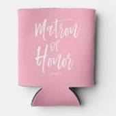 Ehrenmatron | Skriptstil Custom Pink Wedding Dosenkühler (Vorderseite)