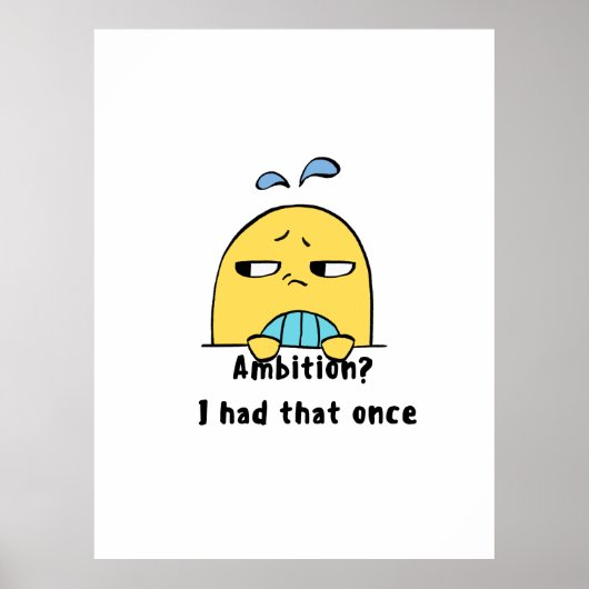 "Ehrgeiz? Den hatte ich mal" Poster (Vorne)
