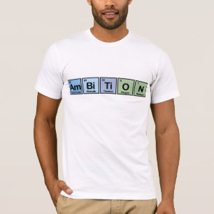 Ehrgeiz gemacht von den Elementen T-Shirt