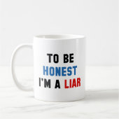 Ehrlich gesagt bin ich ein Lügner Kaffeetasse (Links)