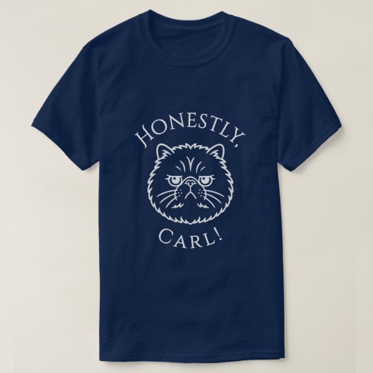 Ehrlich gesagt, Carl! T-Shirt (Design vorne)