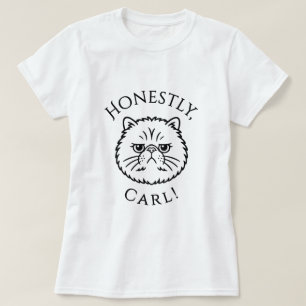 Ehrlich gesagt, Carl! T-Shirt