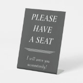 Ehrlich gesagt, elegant "BITTE EINEN SITZ HABEN" Sockelschild (Vorderseite)
