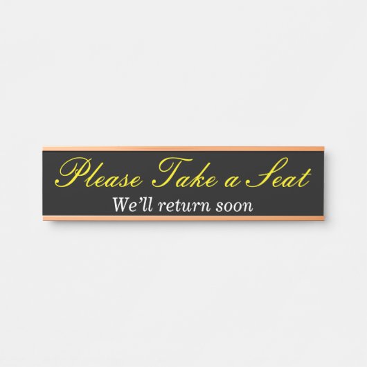 Ehrlich gesagt, elegant "Bitte nehmen Sie Platz" Türschild (Vorderseite )