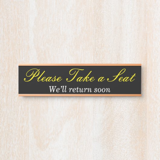 Ehrlich gesagt, elegant "Bitte nehmen Sie Platz" Türschild (Vorderseite )