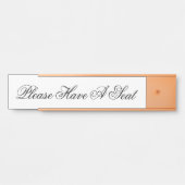 Ehrlich und elegant "Bitte haben Sie Platz" Türschild (Vorderseite )