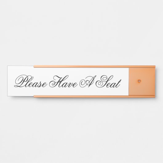 Ehrlich und elegant "Bitte haben Sie Platz" Türschild (Vorderseite )