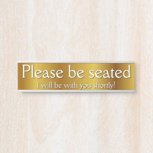 Ehrlich und glamourös "Bitte sitzen" Türschild (Vorderseite )